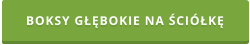 BOKSY GŁĘBOKIE NA ŚCIÓŁKĘ