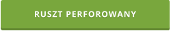 RUSZT PERFOROWANY