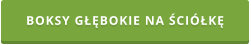 BOKSY GŁĘBOKIE NA ŚCIÓŁKĘ