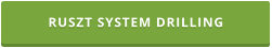 RUSZT SYSTEM DRILLING