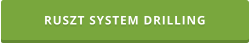 RUSZT SYSTEM DRILLING