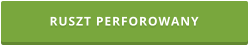 RUSZT PERFOROWANY